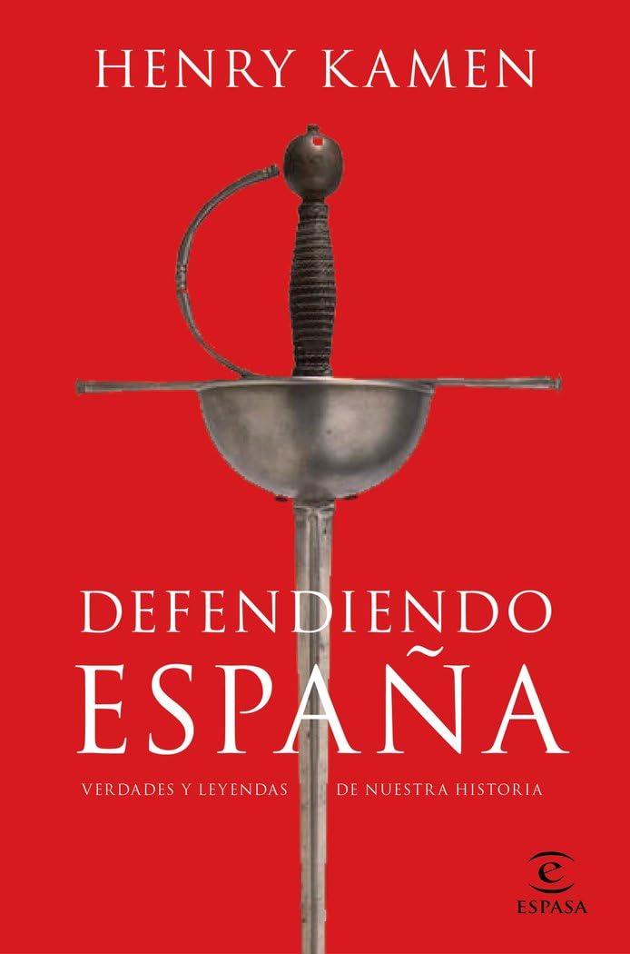 Defendiendo España: Verdades y leyendas de nuestra historia book