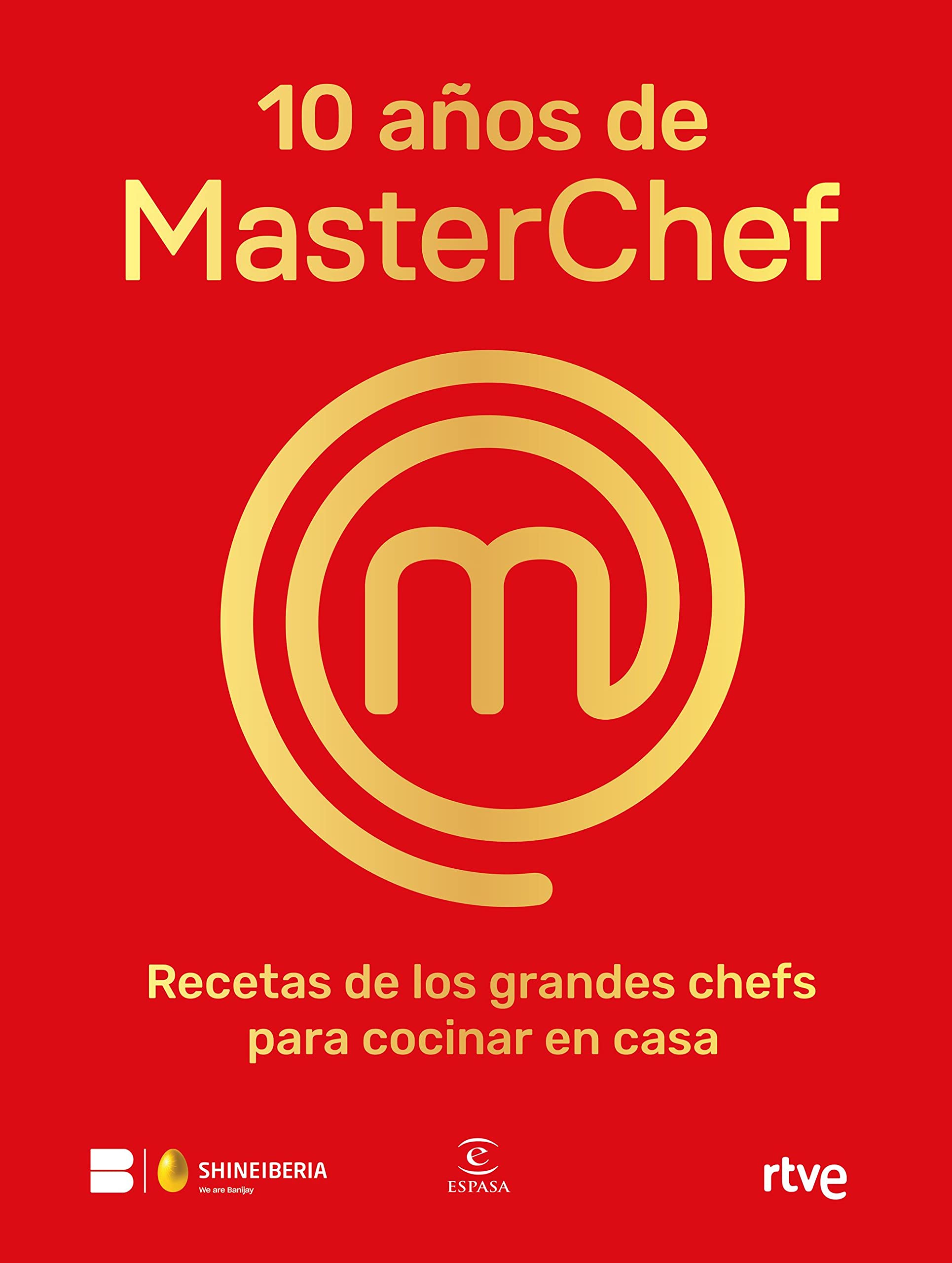 10 años de MasterChef: Recetas de los grandes chefs para cocinar en casa book