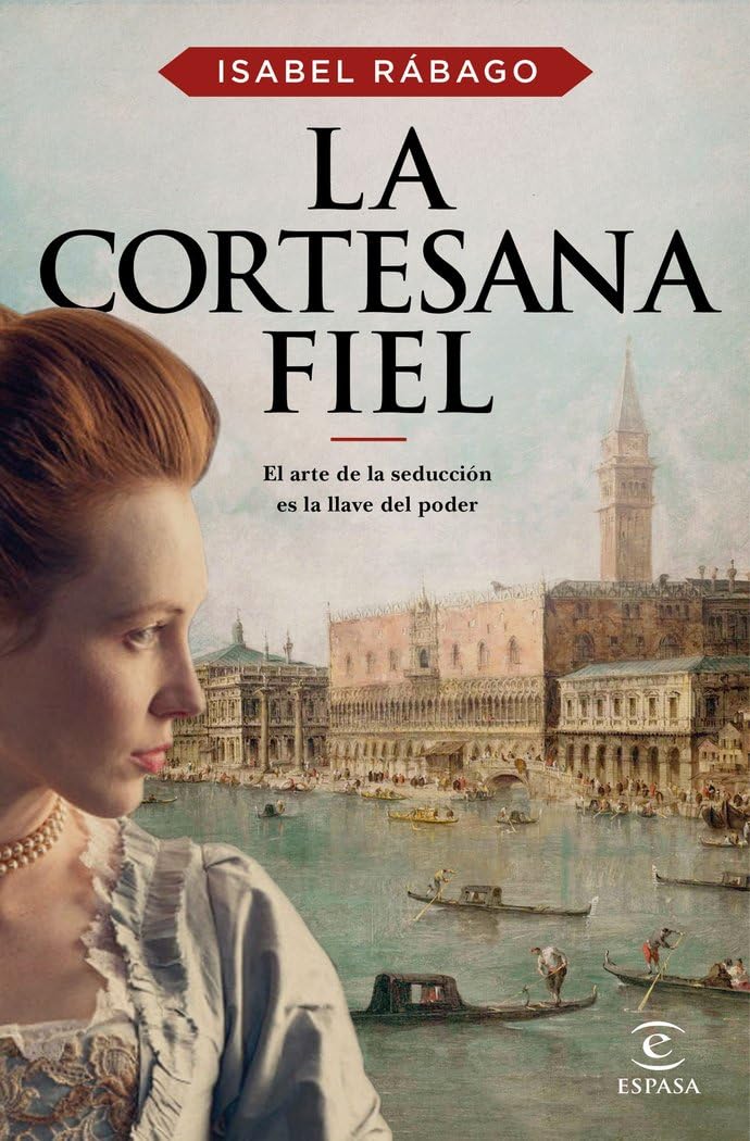 La cortesana fiel (ESPASA NARRATIVA) Contemporary literature