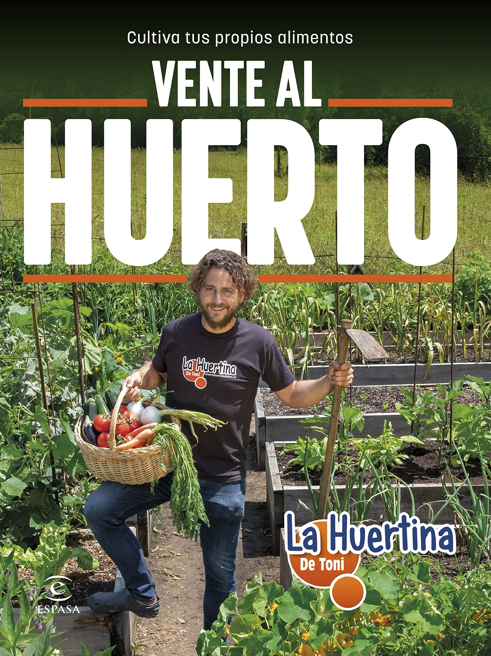 Vente al huerto: Cultiva tus propios alimentos (NO FICCIÓN) Garden & Plants
