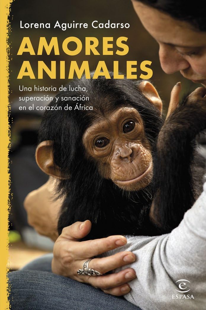 Amores animales: Una historia de lucha, superación y sanación en el corazón de África Natural Sciences