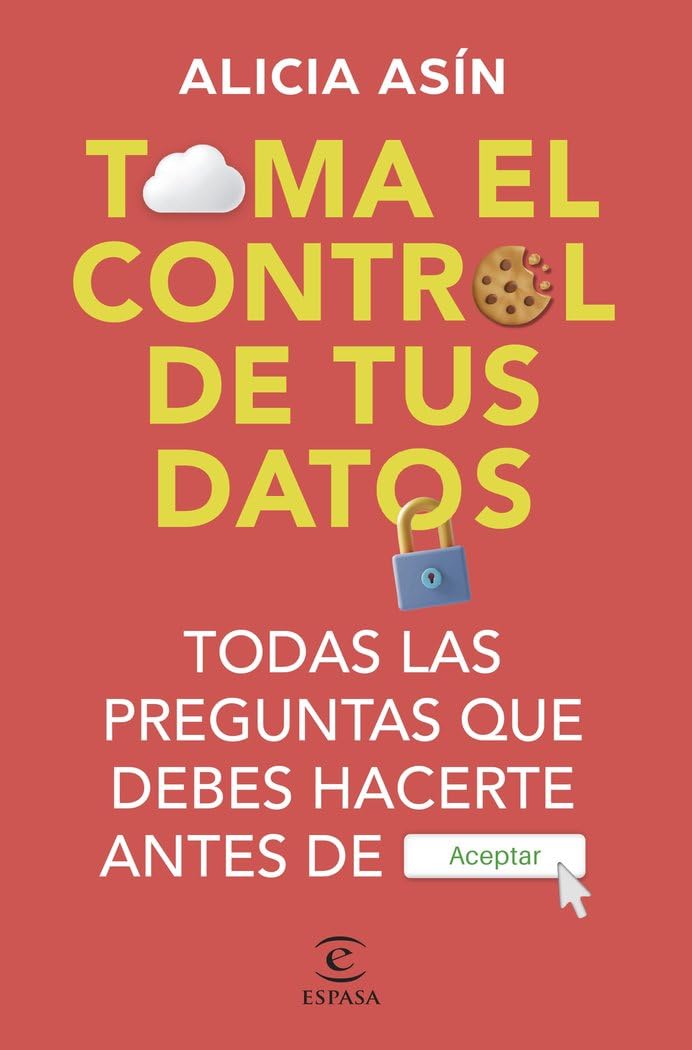Toma el control de tus datos: Todas las preguntas que debes hacerte antes de ACEPTAR book