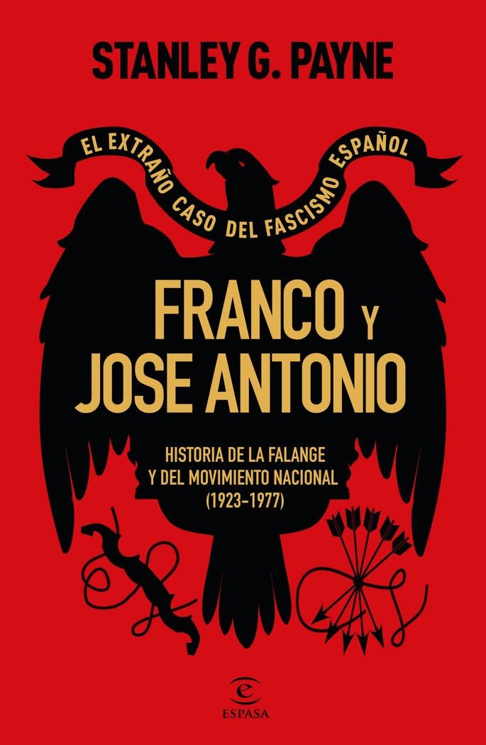 Franco y José Antonio. El extraño caso del fascismo español: Historia de la Falange y del Movimiento Nacional (1923-1977) book