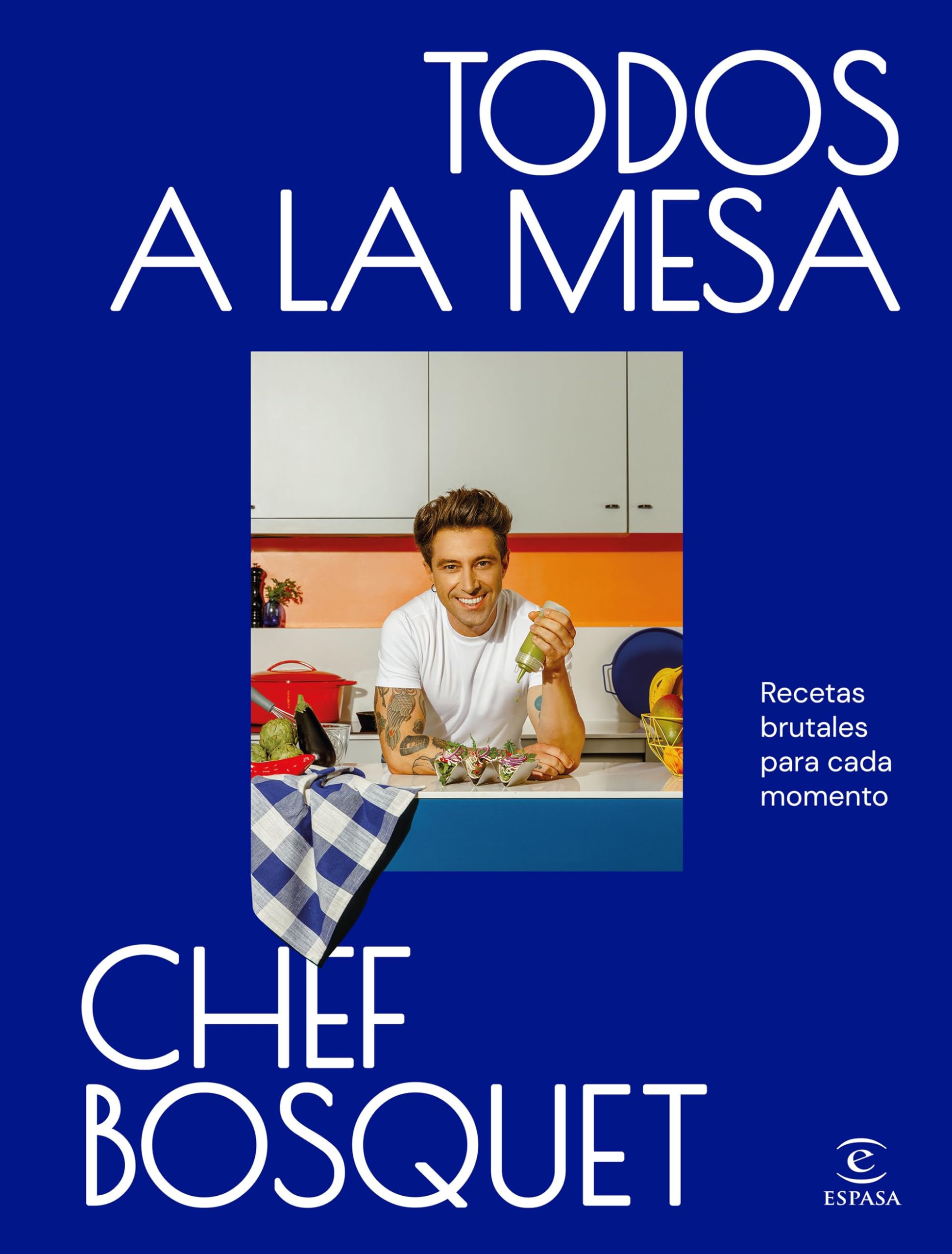 Todos a la mesa: Recetas brutales para cada momento (Espasa Gastronomía) Leisure, Home & Garden