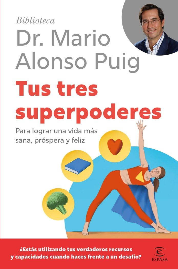 Tus tres superpoderes: Para lograr una vida más sana, próspera y feliz book