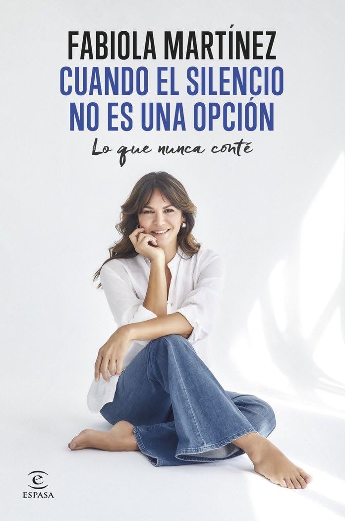 Cuando el silencio no es una opción: Lo que nunca conté (Espasa Crecimiento personal) Art & Literature