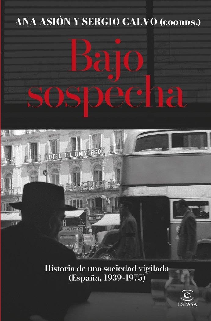 Bajo sospecha: Historia de una sociedad vigilada (España, 1939-1975) book