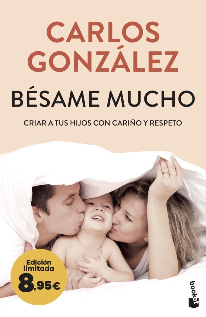 Bésame mucho: Criar a tus hijos con cariño y respeto. Edición limitada a precio especial Lifestyle