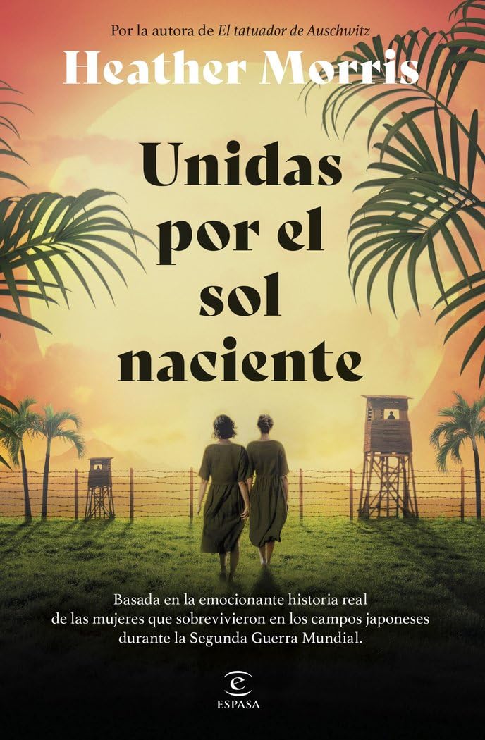 Unidas por el sol naciente: Por la autora de El tatuador de Auschwitz Politics & History