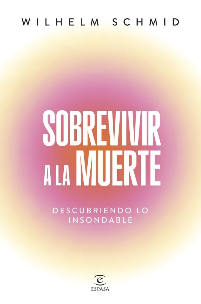 Sobrevivir a la muerte: Descubriendo lo insondable (Espasa Crecimiento personal) Death & Mourning