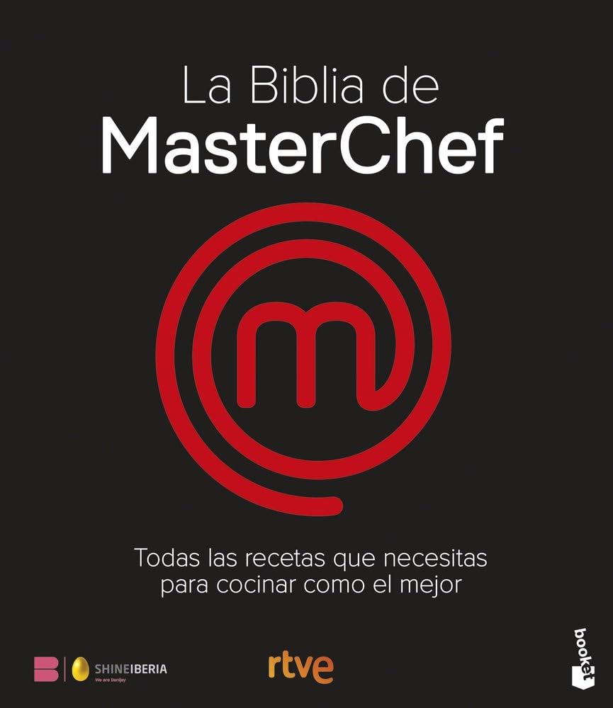 La Biblia de MasterChef. Las recetas: Todas las recetas que necesitas para cocinar como el mejor book