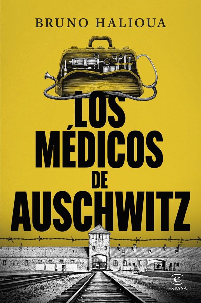 Los médicos de Auschwitz: La historia de los ejecutores de la Solución Final book