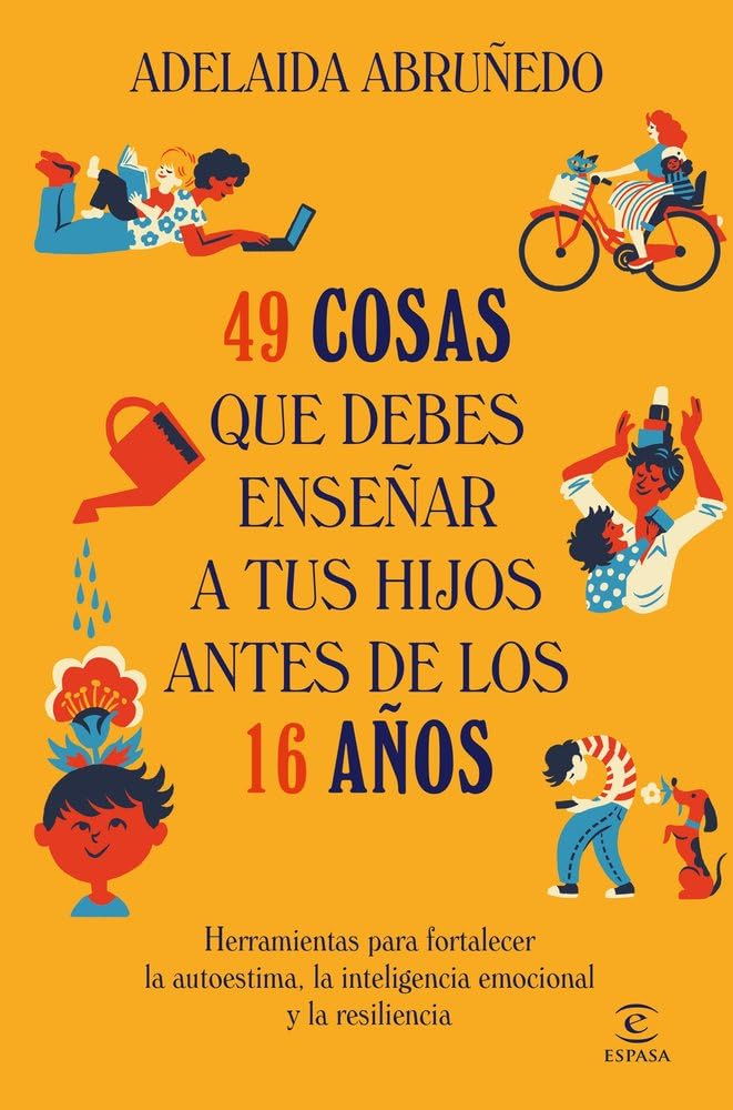 49 cosas que debes enseñar a tus hijos antes de los 16 años (Espasa Infancia y Adolescencia) Psychology