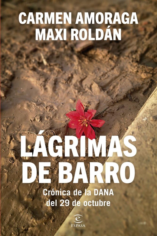 Lágrimas de barro: Crónica de la DANA del 29 de octubre (Espasa Actualidad) Books