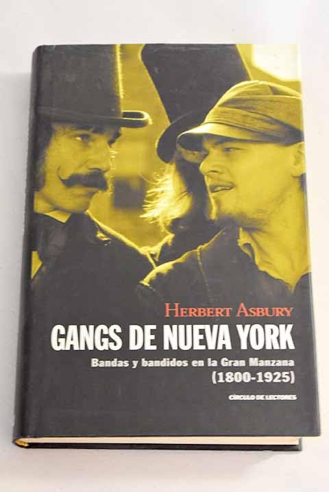 Gangs de Nueva York: bandas y bandidos en la Gran Manzana (1800-1925) Books