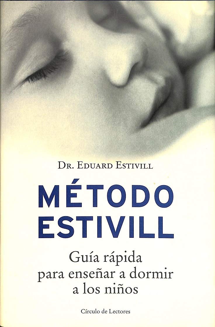 Método Estivill. Guía Rápida Para Enseñar A Dormir A Los Niños book