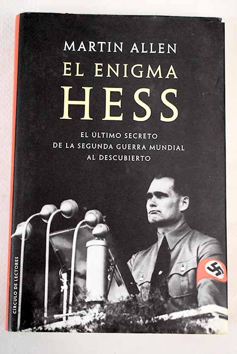 El enigma Hess: el último secreto de la Segunda Guerra Mundial al descubierto book