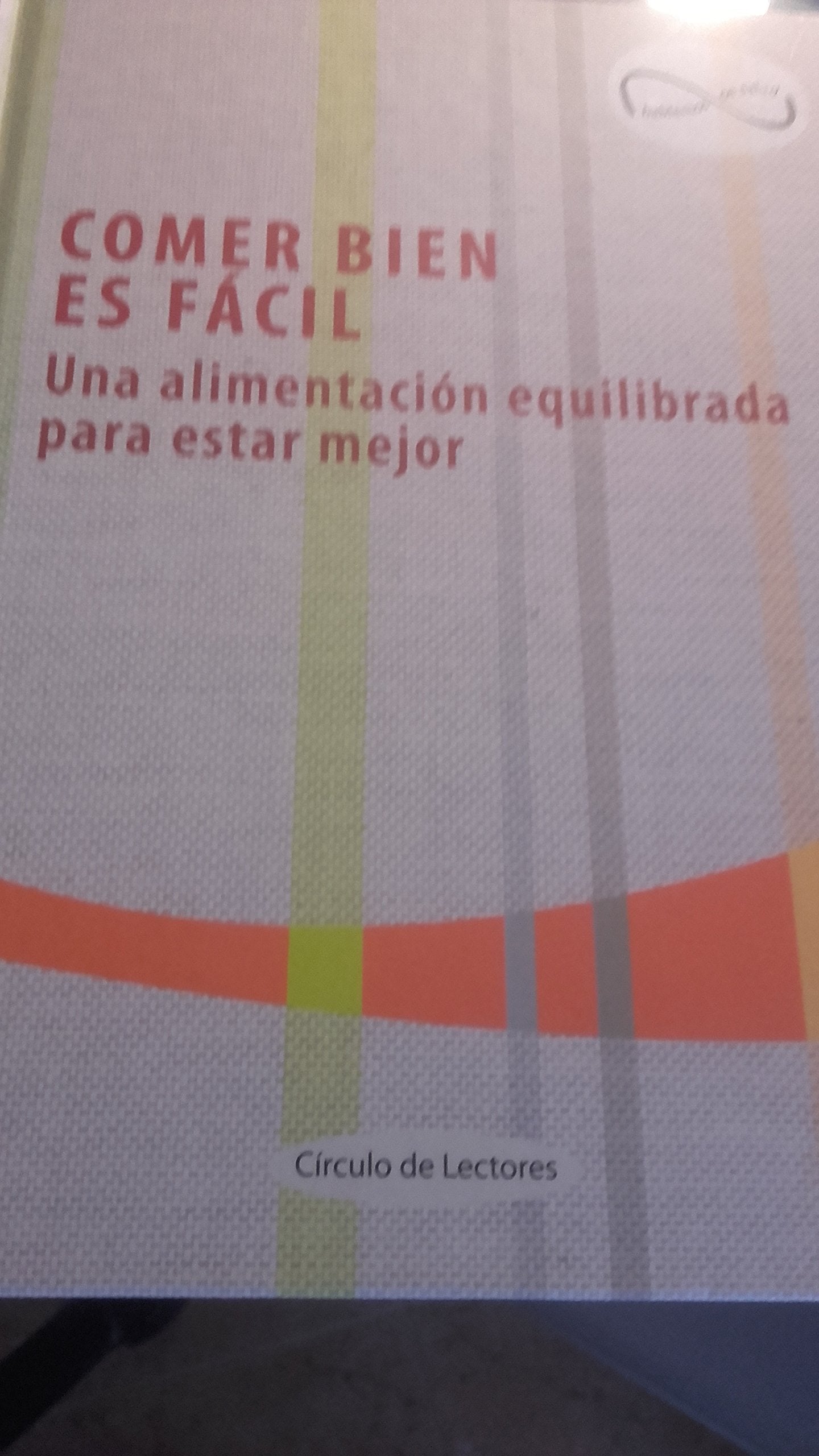 Comer Bien Es Fácil. Una Alimentación Equilibrada Para Estar Mejor book