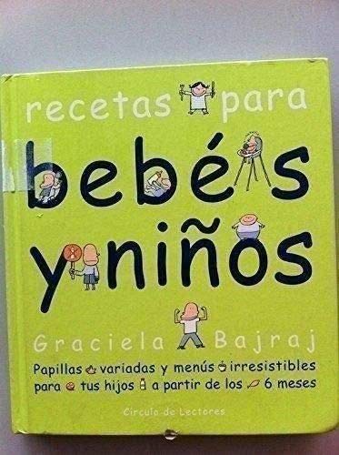 Recetas para bebés y niños: papillas variadas y menús irresistibles para tus hijos a partir de los 6 meses Books