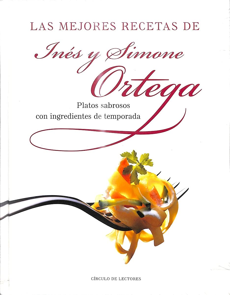 Las Mejores Recetas De Inés Y Simone Ortega. Platos Sabrosos Con Ingredientes De Temporada book