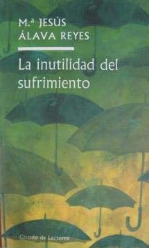 La inutilidad del sufrimiento: claves para aprender a vivir de manera positiva Books
