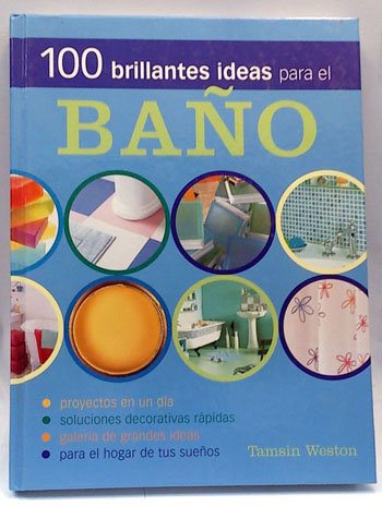 100 Brillantes Ideas Para El Baño book