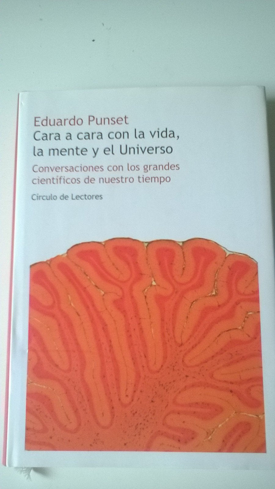 Cara a cara con la vida, la mente y el Universo: conversaciones con los grandes científicos de nuestro tiempo Books