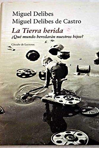 La Tierra herida: ¿qué mundo heredarán nuestros hijos? Books