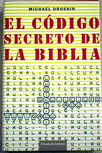 El código secreto de la Biblia: el inquietante mensaje que sólo ha podido ser descifrado gracias a la informática book