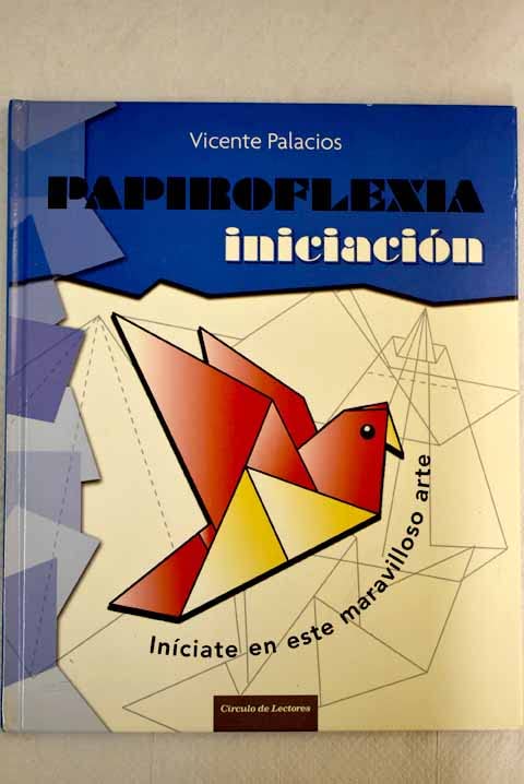 Papiroflexia. Iniciación Palacios Garrido, Vicente Books