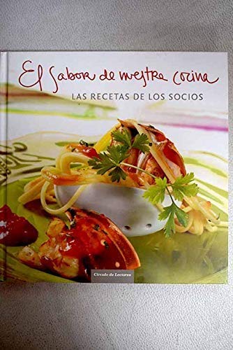 El sabor de nuestra cocina: las recetas de los socios ganadores del I Concurso Círculo de Lectores de Cocina book