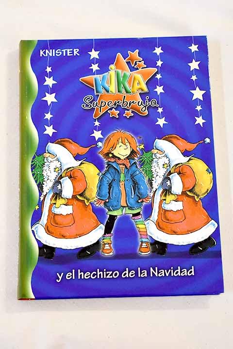 Kika Superbruja Y El Hechizo De La Navidad book