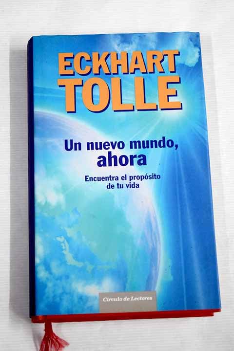 Un nuevo mundo, ahora: encuentra el propósito de tu vida book