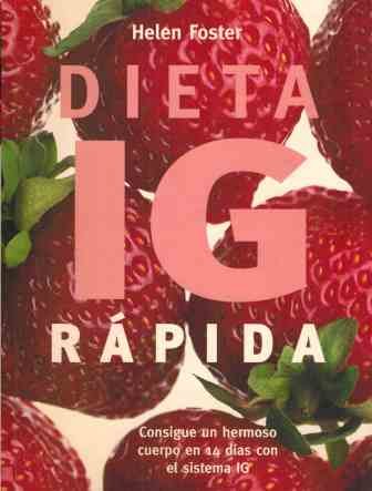 Dieta IG rápida: consigue un hermoso cuerpo en 14 días con el sistema IG book