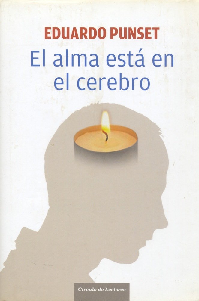 El alma está en el cerebro: radiografía de la máquina de pensar book