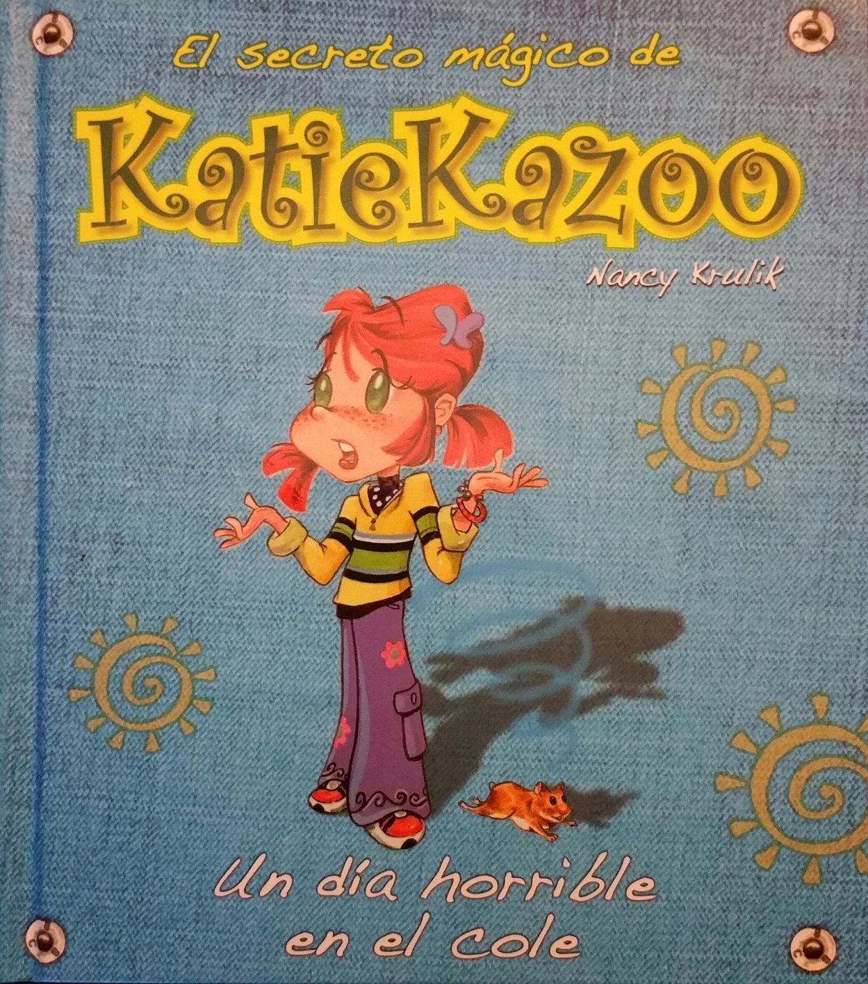 EL SECRETO MÁGICO DE KATIE KAZOO. UN DÍA HORRIBLE EN EL COLE book