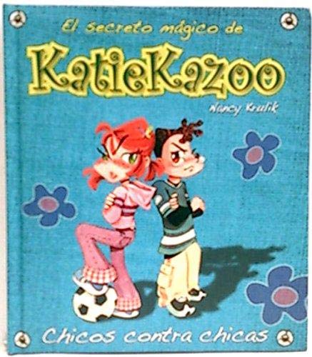 EL SECRETO MÁGICO DE KATIE KAZOO. CHICOS CONTRA CHICAS book