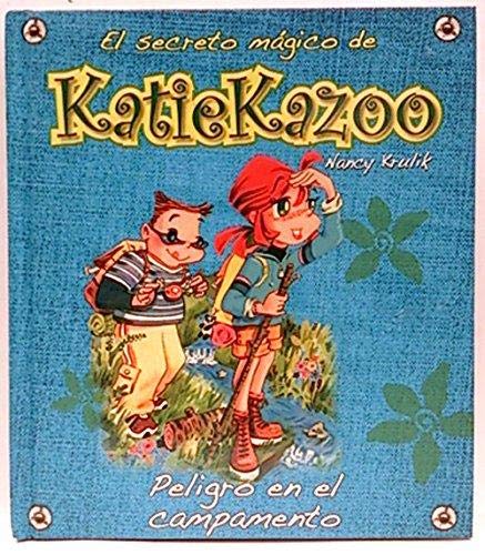 EL SECRETO MÁGICO DE KATIE KAZOO. PELIGRO EN EL CAMPAMENTO book