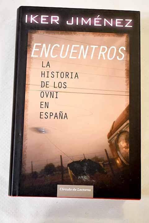 Encuentros. La historia de los ovni en España book