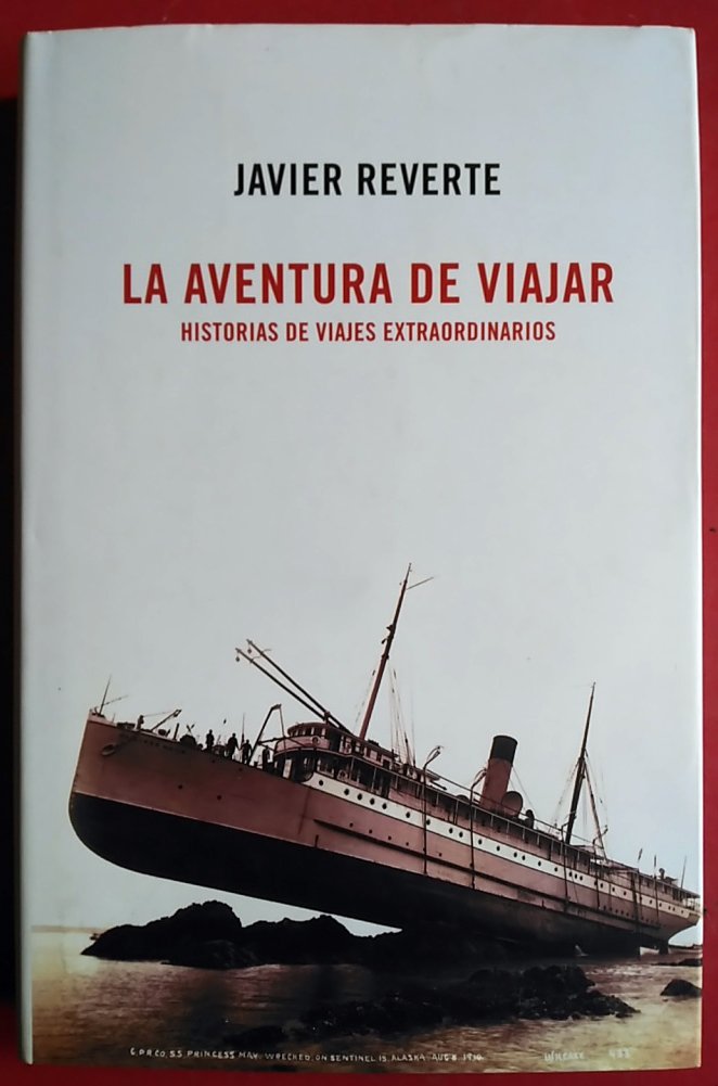 La aventura de viajar: historias de viajes extraordinarios book