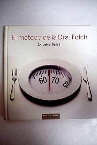 El método de la Dra. Folch: el sistema eficaz para comer, adelgazar y sentirse bien book