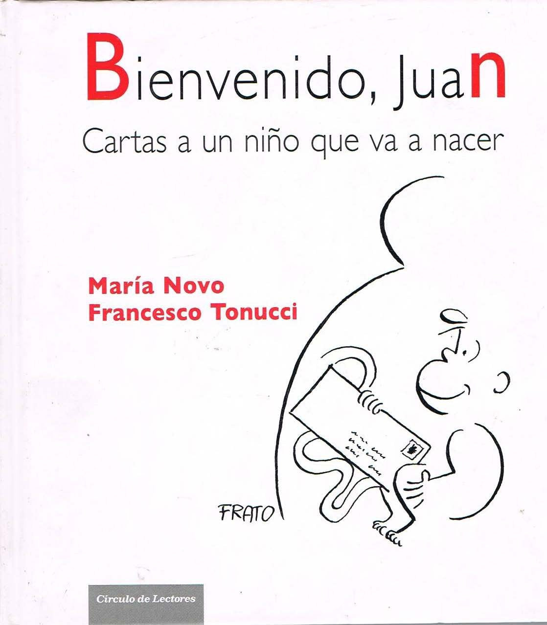 Bienvenido, Juan. Cartas A Un Ni±o Que Va A Nacer book