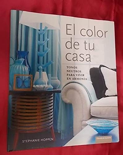 El color de tu casa: tonos neutros para vivir en armonia Hoppen, Stephanie book