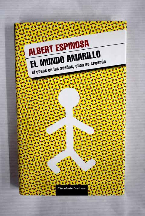 El mundo amarillo: si crees en los sueños, ellos se crearán book
