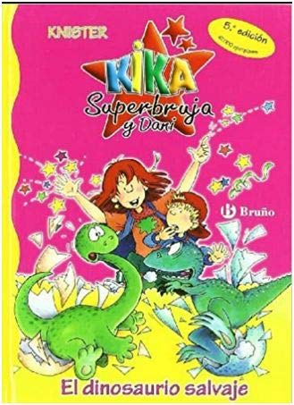 Kika Superbruja Y Dani. El Dinosaurio Salvaje Knister Books
