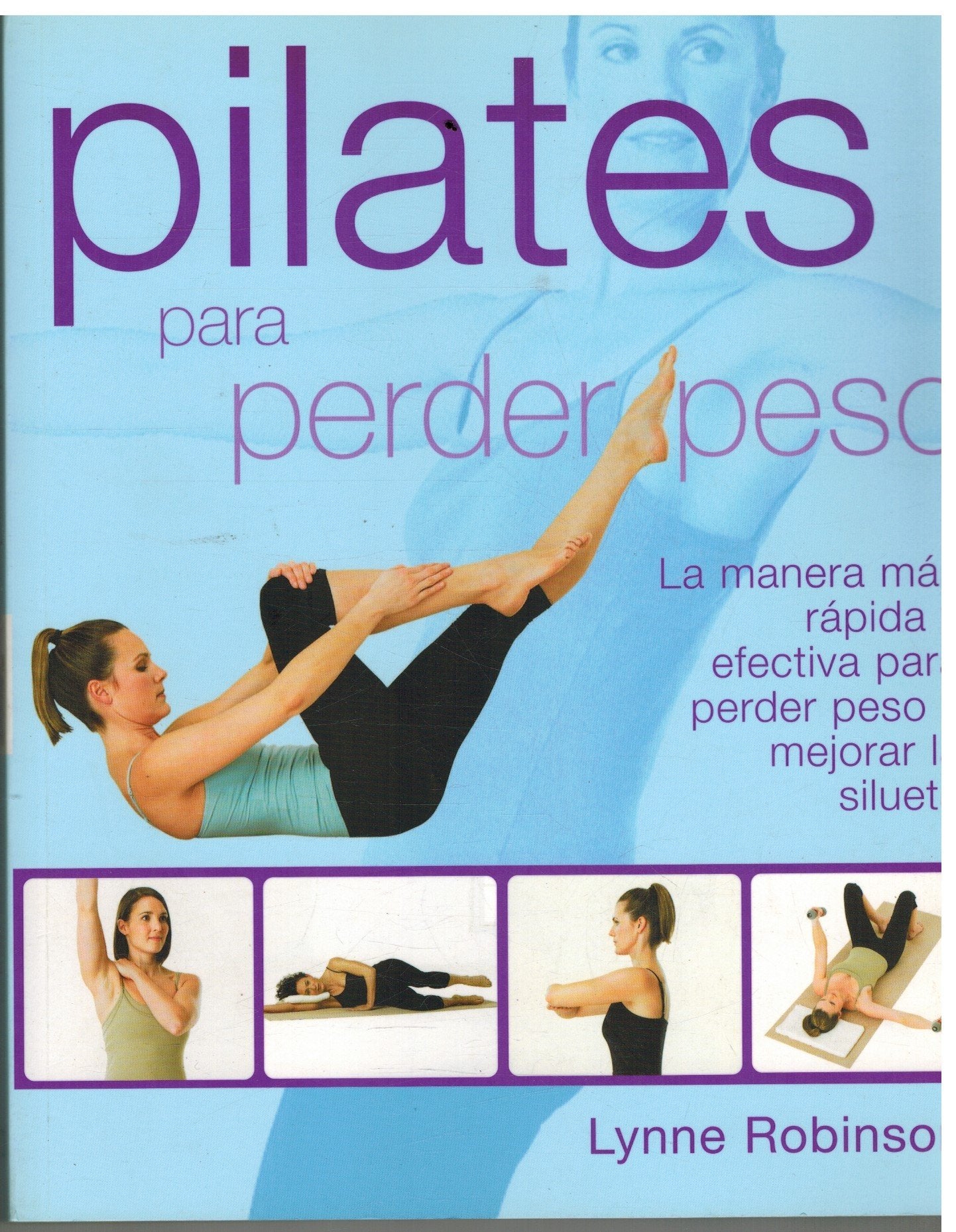 Pilates para perder peso: la manera más rápida y efectiva para perder peso y mejorar la silueta Books