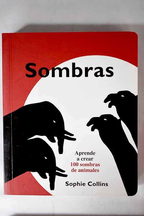 Sombras: aprende a crear 100 sombras de animales Books