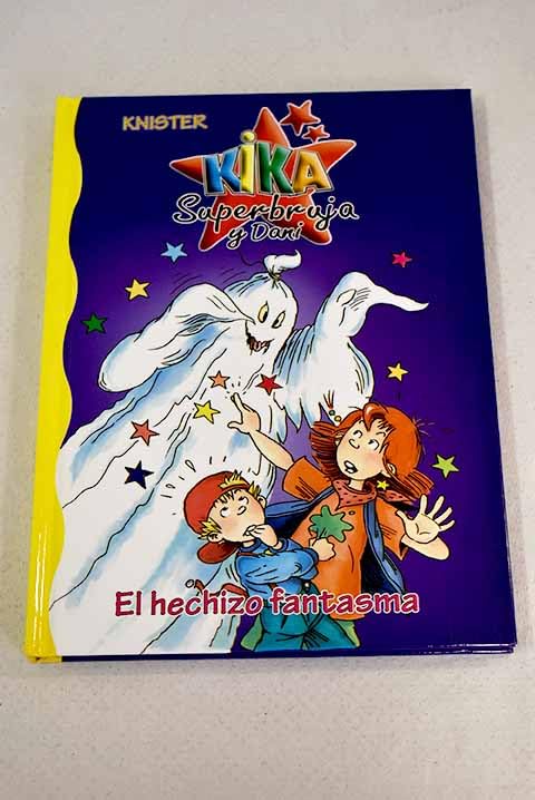 Kika Superbruja Y Dani. El Hechizo Fantasma book