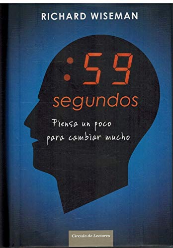 59 segundos: piensa un poco para cambiar mucho Books