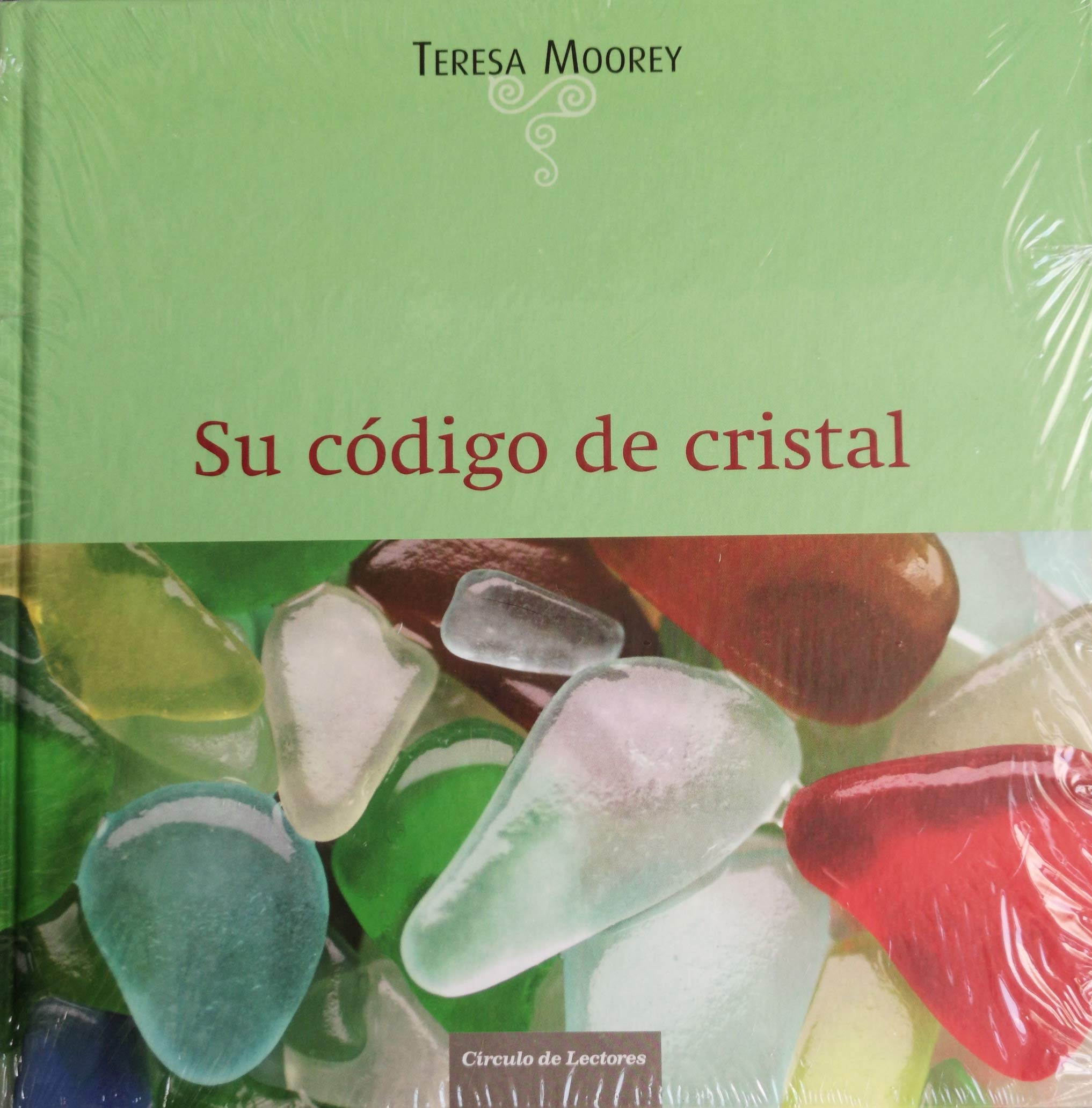 Su código de cristal: descubra cómo elegir, interpretar y utilizar sus cristales personales book